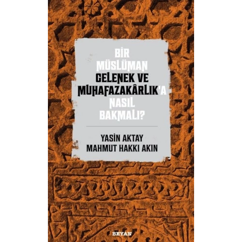 Bir Müslüman Gelenek ve Muhafazakarlık’a Nasıl Bakmalı?