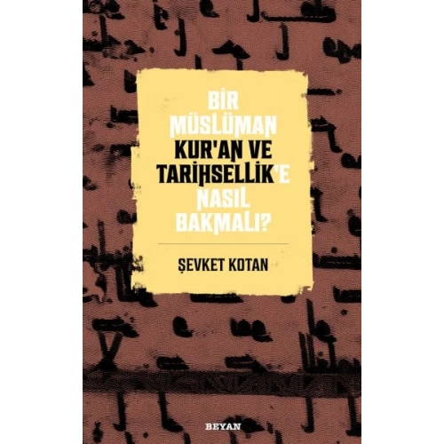 Bir Müslüman Kur’an ve Tarihsellik’e Nasıl Bakmalı?