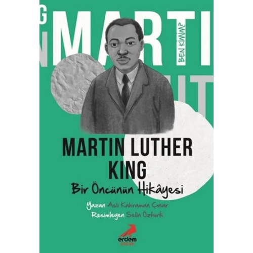 Bir Öncünün Hikâyesi Martin Luther King - Ben Kimim?