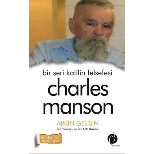Bir Seri Katilin Felsefesi - Charles Manson