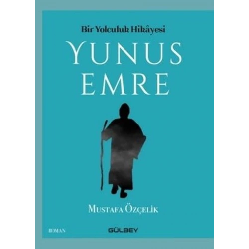 Bir Yolculuk Hikayesi Yunus Emre