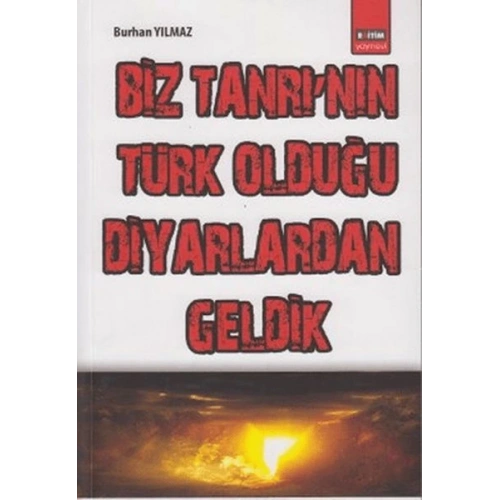 Biz Tanrı`nın Türk Olduğu Diyarlardan Geldik