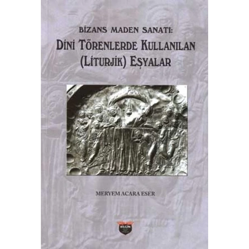 Bizans Maden Sanatı - Dini Törenlerde Kullanılan (Liturjik) Eşyalar