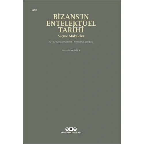 Bizans’ın Entelektüel Tarihi - Seçme Makaleler
