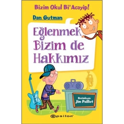 Bizim Okul Bi Acayip! 03 - Eğlenmek Bizim de Hakkımız (Ciltli)