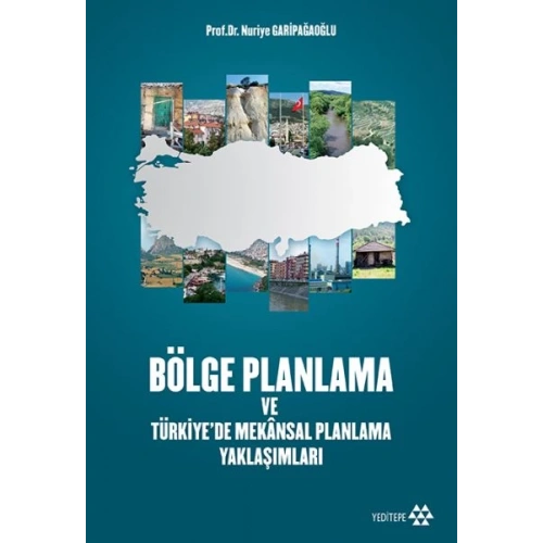 Bölge Planlama ve Türkiye’de Mekansal Planlama Yaklaşımları