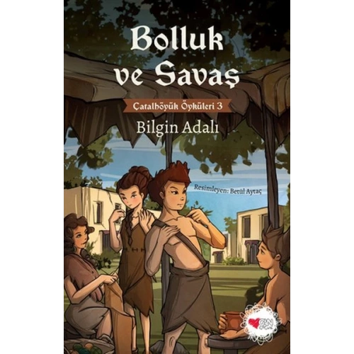 Bolluk ve Savaş - Çatalhöyük Öyküleri 3