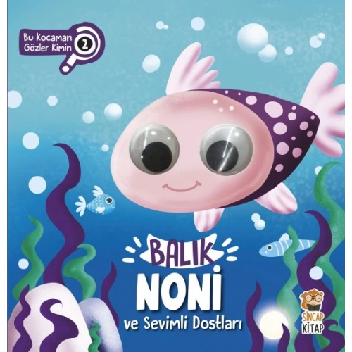 Bu Kocaman Gözler Kimin? 2 - Balık Noni ve Sevimli Dostları
