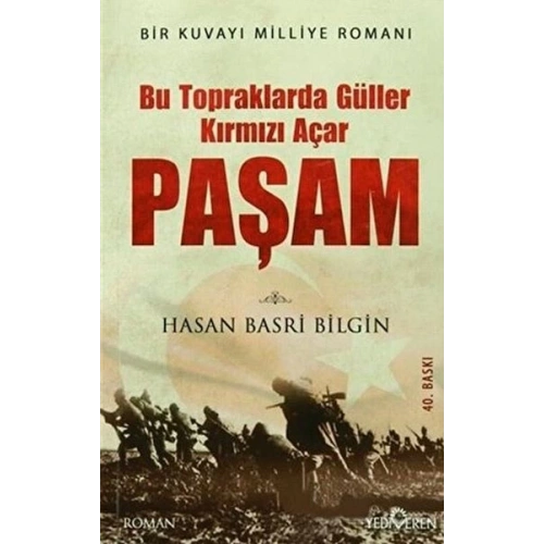 Bu Toprakta Güller Kırmızı Açar Paşam (Ciltli)