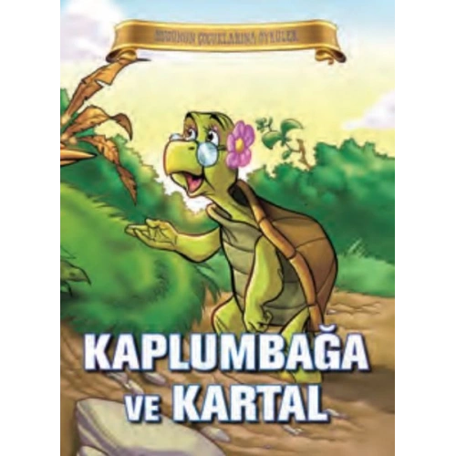 Bugünün Çocuklarına Öyküler - Kaplumbağa ve Kartal