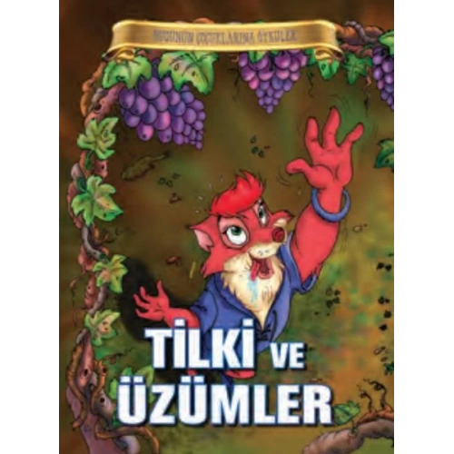 Bugünün Çocuklarına Öyküler - Tilki ve Üzümler