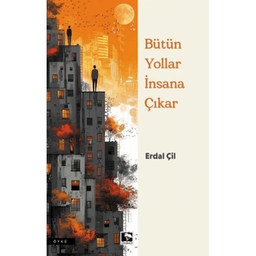 Bütün Yollar İnsana Çıkar