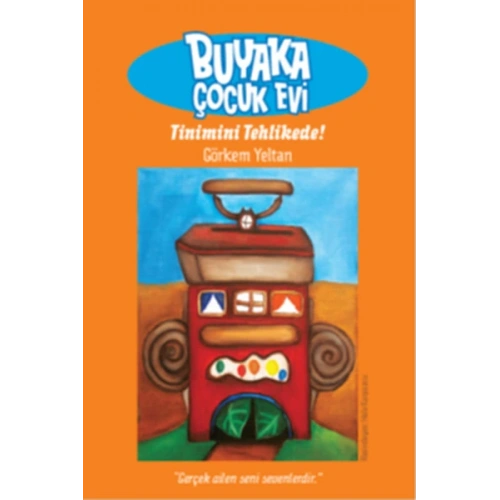 Buyaka Çocuk Evi / Tinimini Tehlikede!