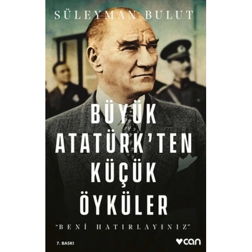Büyük Atatürkten Küçük Öyküler- Beni Hatırlayınız