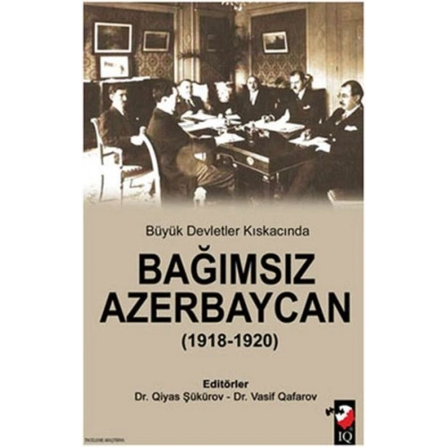 Büyük Devletler Kıskacında Bağımsız Azerbaycan (1918-1920)