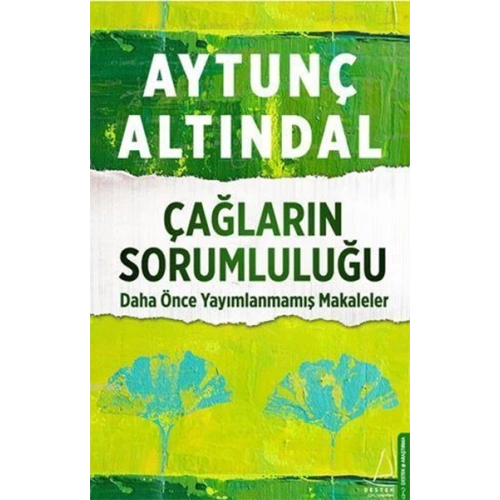 Çağların Sorumluluğu - Daha Önce Yayımlanmamış Makaleler