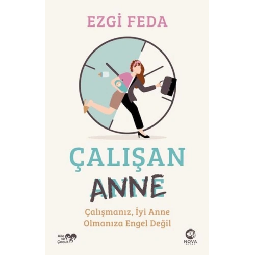 Çalışan Anne: Çalışmanız, İyi Anne Olmanıza Engel Değil