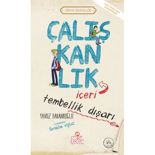 Çalışkanlık İçeri, Tembellik Dışarı - Erdem Hikayeleri