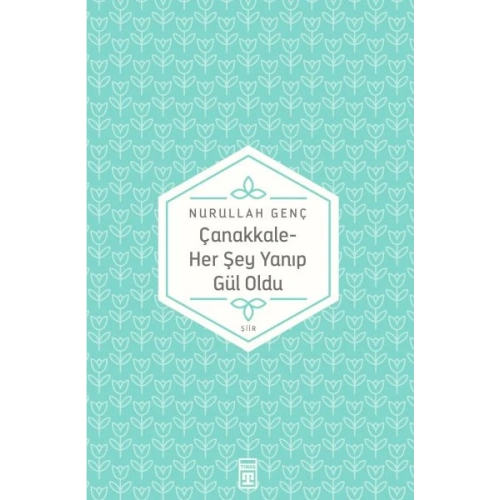 Çanakkale Her Şey Yanıp Gül Oldu