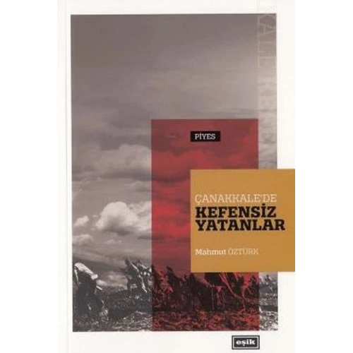 Çanakkale’de Kefensiz Yatanlar