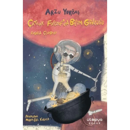 Çatlak Filozof’un Bilim Günlüğü - Evren Çorbası