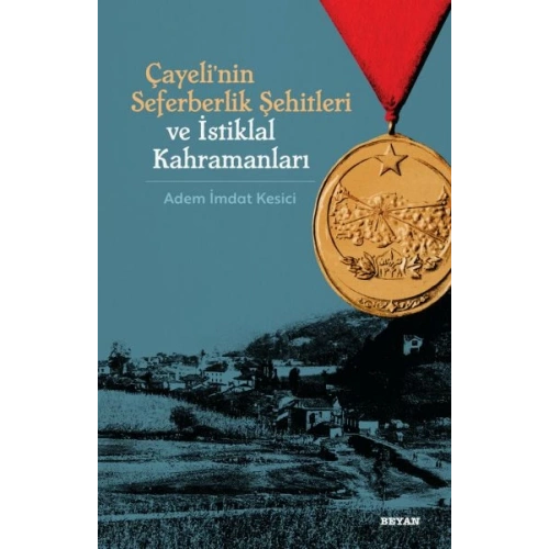 Çayelinin Seferberlik Şehitleri ve İstiklal Kahramanları