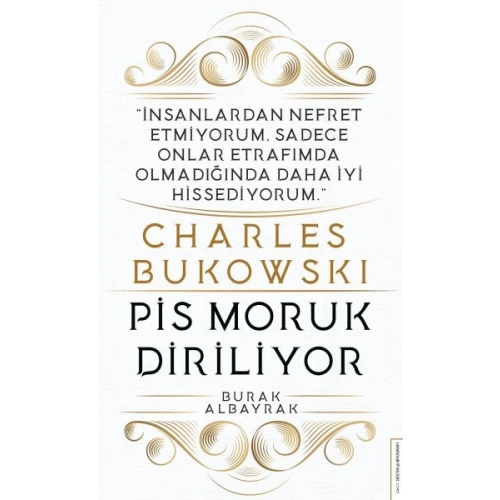 Charles Bukowski - Pis Moruk Diriliyor