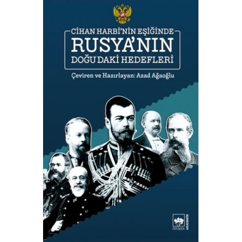 Cihan Harbinin Eşiğinde Rusyanın Doğudaki Hedefleri