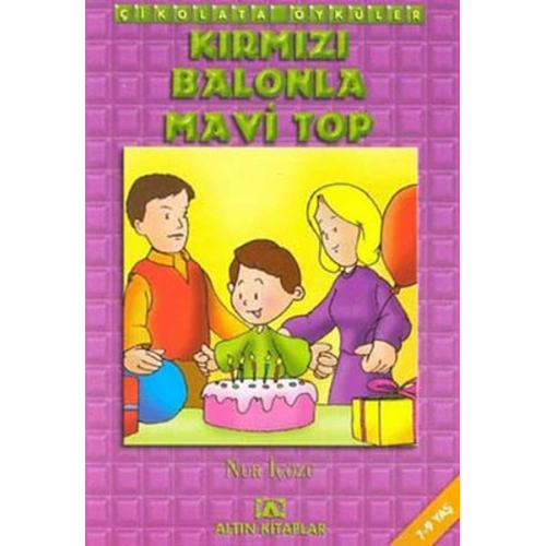 Çikolata Öyküler:Kırmızı Balonla Mavi Top