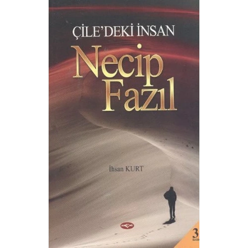 Çiledeki İnsan Necip Fazıl