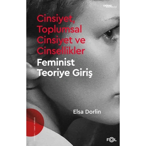 Cinsiyet, Toplumsal Cinsiyet ve Cinsellikler –Feminist Teoriye Giriş