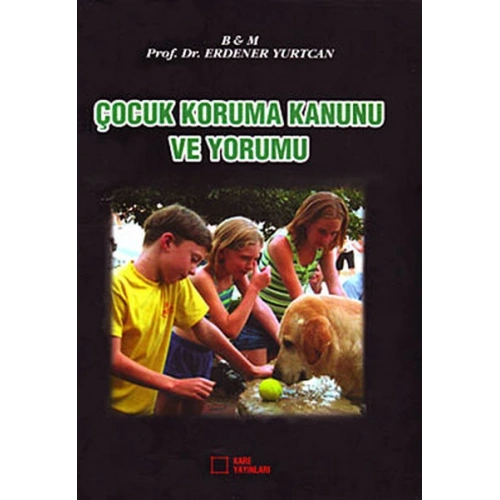 Çocuk Koruma Kanunu ve Yorumu