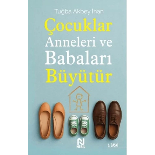 Çocuklar Anneleri ve Babaları Büyütür
