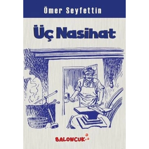 Çocuklar İçin Ömer Seyfettinden Seçmeler - Üç Nasihat