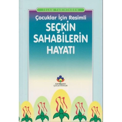 Çocuklar İçin Resimli Seçkin Sahabilerin Hayatı