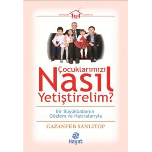 Çocuklarımızı Nasıl Yetiştirelim?