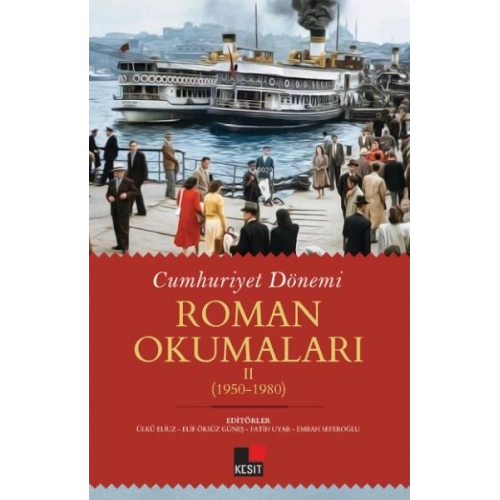 Cumhuriyet Dönemi Roman Okumaları - Iı (1950-1980)