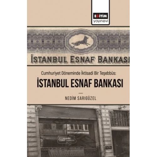 Cumhuriyet Döneminde İktisadi Bir Teşebbüs: İstanbul Esnaf Bankası