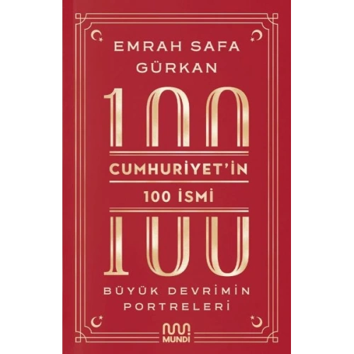 Cumhuriyetin 100 İsmi: Büyük Devrimin Portreleri