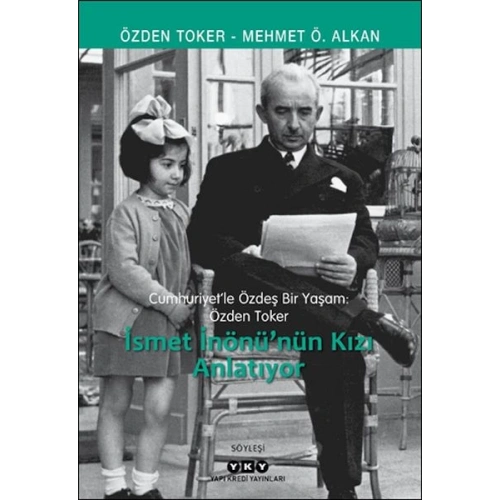 Cumhuriyet’le Özdeş Bir Yaşam: Özden Toker - İsmet İnönü’nün Kızı Anlatıyor
