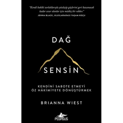 Dağ Sensin: Kendini Sabote Etmeyi Öz Hakimiyete Dönüştürmek