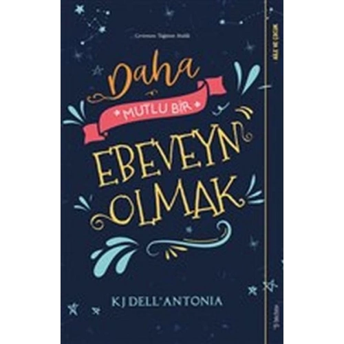 Daha Mutlu Bir Ebeveyn Olmak