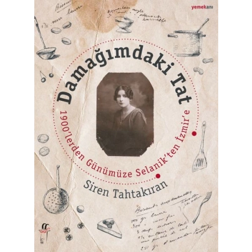 Damağımdaki Tat 1900lereden Günümüze Selanikten İzmire