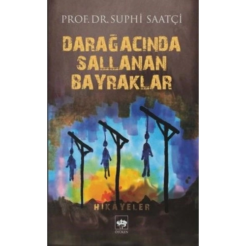 Darağacında Sallanan Bayraklar
