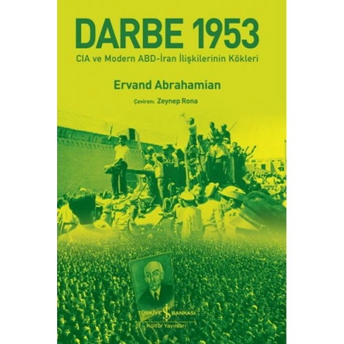 Darbe 1953 – Cıa Ve Modern Abd-İran İlişkilerinin Kökleri