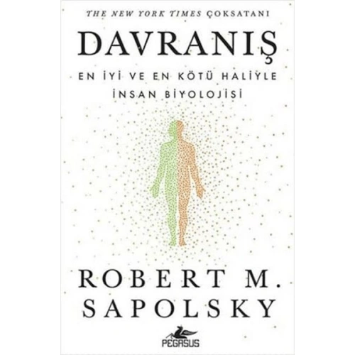 Davranış: En İyi ve En Kötü Haliyle İnsan Biyolojisi