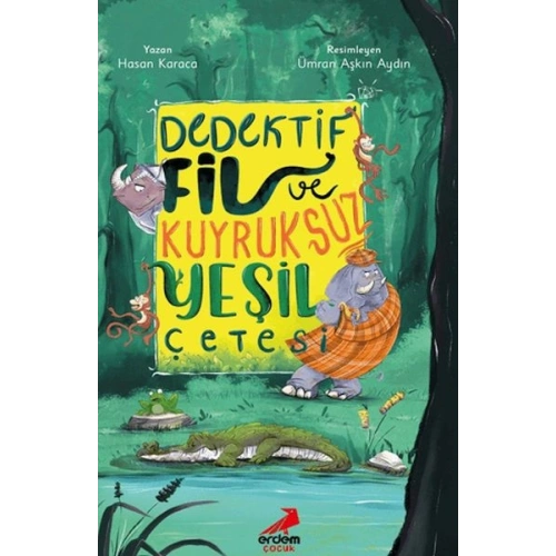 Dedektif Fil ve Kuyruksuz Yeşil Çetesi