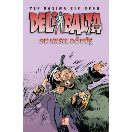 Deli Balta - Bu Nasıl Dövüş