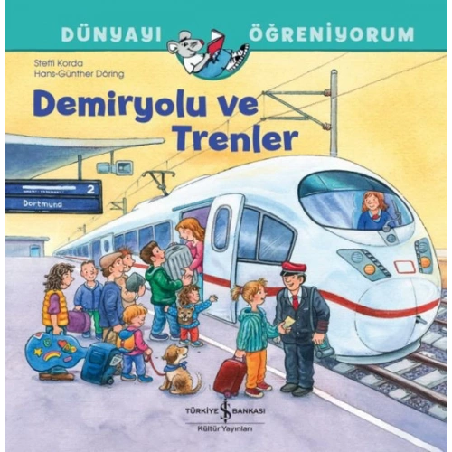 Demiryolu Ve Trenler Dünyayı Öğreniyorum
