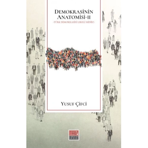 Demokrasinin Anatomisi II: Türk Demokrasisi Lekeli midir?